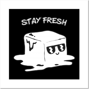 Stay fresh ice cube Posters and Art